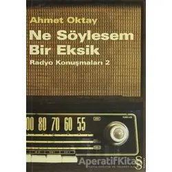 Ne Söylesem Bir Eksik - Ahmet Oktay - Everest Yayınları