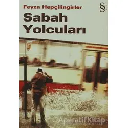 Sabah Yolcuları - Feyza Hepçilingirler - Everest Yayınları