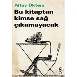 Bu Kitaptan Kimse Sağ Çıkamayacak - Altay Öktem - Everest Yayınları