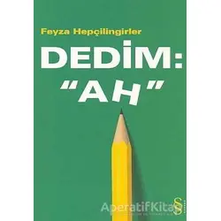 Dedim: Ah - Feyza Hepçilingirler - Everest Yayınları