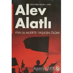 Orda Kimse Var mı? Viva La Muerte! Yaşasın Ölüm! - Alev Alatlı - Everest Yayınları