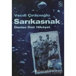 Sarıkasnak Denize Dair Hikayat - Vecdi Çıracıoğlu - Everest Yayınları
