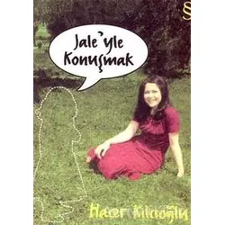 Jale’yle Konuşmak - Hacer Kılcıoğlu - Everest Yayınları