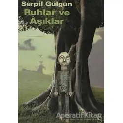 Ruhlar ve Aşıklar - Serpil Gülgün - Everest Yayınları