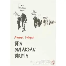 Ben Onlardan Biriyim - Ahmet Tulgar - Everest Yayınları