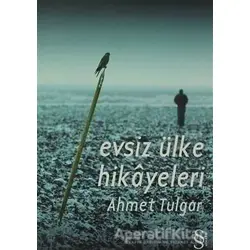 Evsiz Ülke Hikayeleri - Ahmet Tulgar - Everest Yayınları