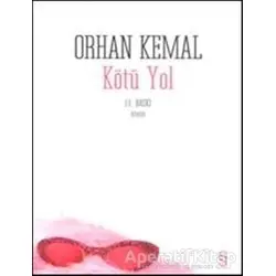 Kötü Yol - Orhan Kemal - Everest Yayınları