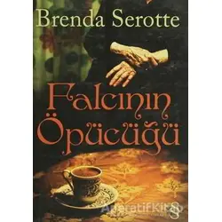 Falcının Öpücüğü - Brenda Serotte - Everest Yayınları