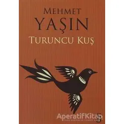 Turuncu Kuş - Mehmet Yaşın - Everest Yayınları