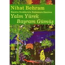 Yalın Yürek Bayram Gümüş - Nihat Behram - Everest Yayınları