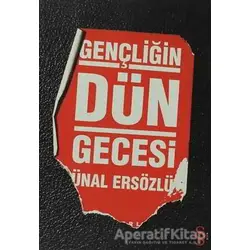 Gençliğin Dün Gecesi - Ünal Ersözlü - Everest Yayınları