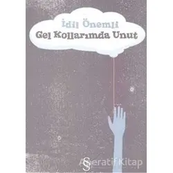 Gel Kollarımda Unut - İdil Önemli - Everest Yayınları
