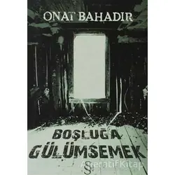 Boşluğa Gülümsemek - Onat Bahadır - Everest Yayınları