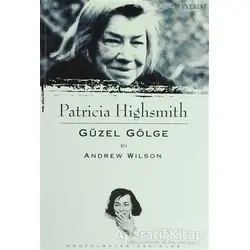 Güzel Gölge - Patricia Highsmith - Everest Yayınları