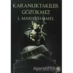 Karanlıktakiler Gözükmez - J. Mario Simmel - Everest Yayınları