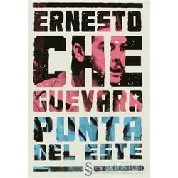 Ernesto Che Guevara Punta Del Este - Ernesto Che Guevara - Everest Yayınları