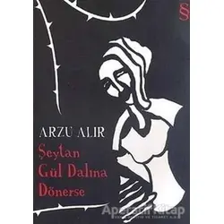 Şeytan Gül Dalına Dönerse - Arzu Alır - Everest Yayınları