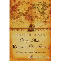 Doğu-Batı İkilemine Dört Bakış - Kaan Durukan - Everest Yayınları