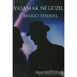 Yaşamak Ne Güzel - J. Mario Simmel - Everest Yayınları