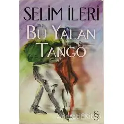 Bu Yalan Tango - Selim İleri - Everest Yayınları