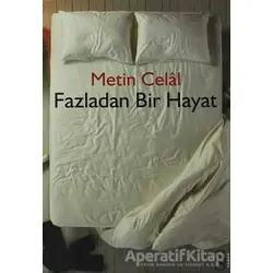 Fazladan Bir Hayat - Metin Celal - Everest Yayınları