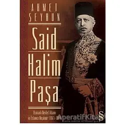 Said Halim Paşa - Ahmet Şeyhun - Everest Yayınları
