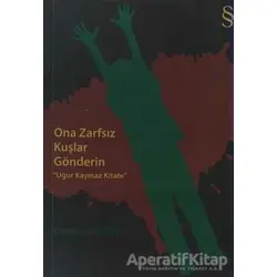 Ona Zarfsız Kuşlar Gönderin - Orhan Miroğlu - Everest Yayınları