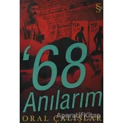 ’68 Anılarım - Oral Çalışlar - Everest Yayınları