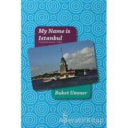 My Name is Istanbul - Buket Uzuner - Everest Yayınları