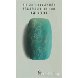 Bir Göbek Dansözünün Sonsuzlukla İmtihanı - Aslı Mertan - Everest Yayınları