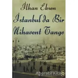 İstanbul’da Bir Nihavent Tango - İlhan Eksen - Everest Yayınları