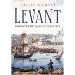 Levant - Philip Mansel - Everest Yayınları
