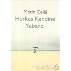 Herkes Kendine Yabancı - Metin Celal - Everest Yayınları