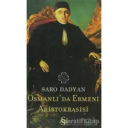 Osmanlı’da Ermeni Aristokrasisi - Saro Dadyan - Everest Yayınları