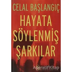Hayata Söylenmiş Şarkılar - Celal Başlangıç - Everest Yayınları