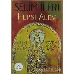 Hepsi Alev - Selim İleri - Everest Yayınları