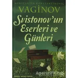 Svistonov’un Eserleri ve Günleri - Konstantin Konstantinoviç Vaginov - Everest Yayınları