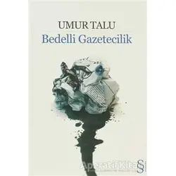 Bedelli Gazetecilik - Umur Talu - Everest Yayınları