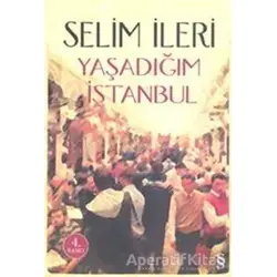 Yaşadığım İstanbul - Selim İleri - Everest Yayınları