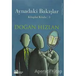 Aynadaki Bakışlar Kitaplar Kitabı 3 - Doğan Hızlan - Doğan Kitap
