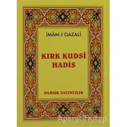 Kırk Kudsi Hadis (Hadis-010 / P10) - İmam-ı Gazali - Pamuk Yayıncılık