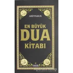 En Büyük Dua Kitabı (Pamuk-272) - Arif Pamuk - Pamuk Yayıncılık