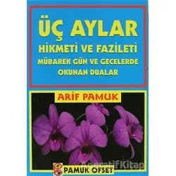 Üç Aylar Hikmeti ve Fazileti (Fihristli) (Üç Aylar-001) - Arif Pamuk - Pamuk Yayıncılık