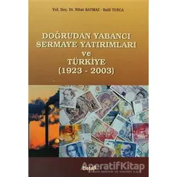 Doğrudan Yabancı Sermaye Yatırımları ve Türkiye (1923-2003) - Halil Tunca - Beta Yayınevi