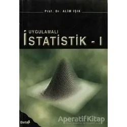 Uygulamalı İstatistik - I - Alim Işık - Beta Yayınevi