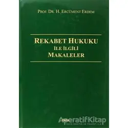 Rekabet Hukuku ile İlgili Makaleler - H. Ercüment Erdem - Beta Yayınevi