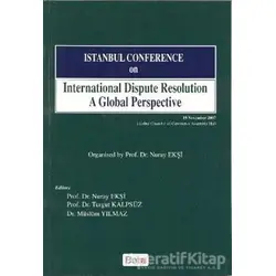Istanbul Conference on International Dispute Resolution A Global Perspective