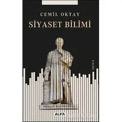 Siyaset Bilimi İncelemeleri - Cemil Oktay - Alfa Yayınları