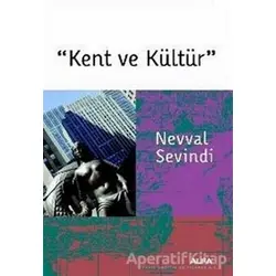Kent ve Kültür - Nevval Sevindi - Alfa Yayınları