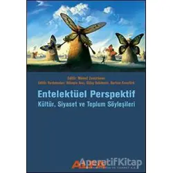Entelektüel Perspektif Kültür, Siyaset ve Toplum Söyleşileri - Kolektif - Alfa Yayınları